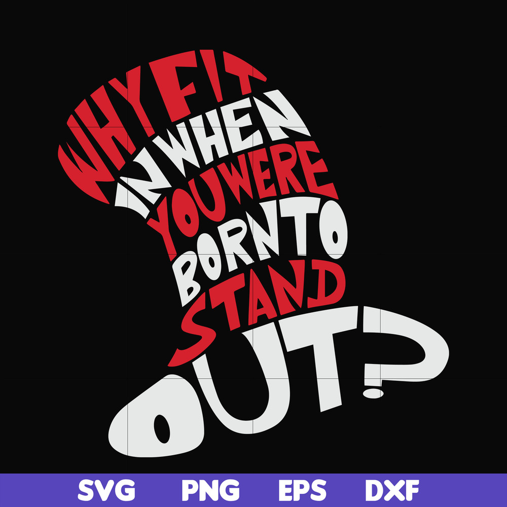 DR00031-Why fit in when you were born to standout svg, png, dxf, eps file DR00031.jpg