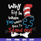 DR00042-Why fit in when you were born to stand out svg, png, dxf, eps file DR00042.jpg