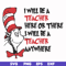 DR00047-I will be a teacher here or there I will be a teacher anywhere svg, png, dxf, eps file DR00047.jpg