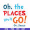 DR00099-Oh the places you'll go svg, png, dxf, eps file DR00099.jpg