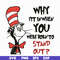 DR0501211-Why fit in when you where born to stand out svg, quotes dr seuss svg, Cat in the hat svg, dr svg, png, dxf, eps digital file DR0501211.jpg