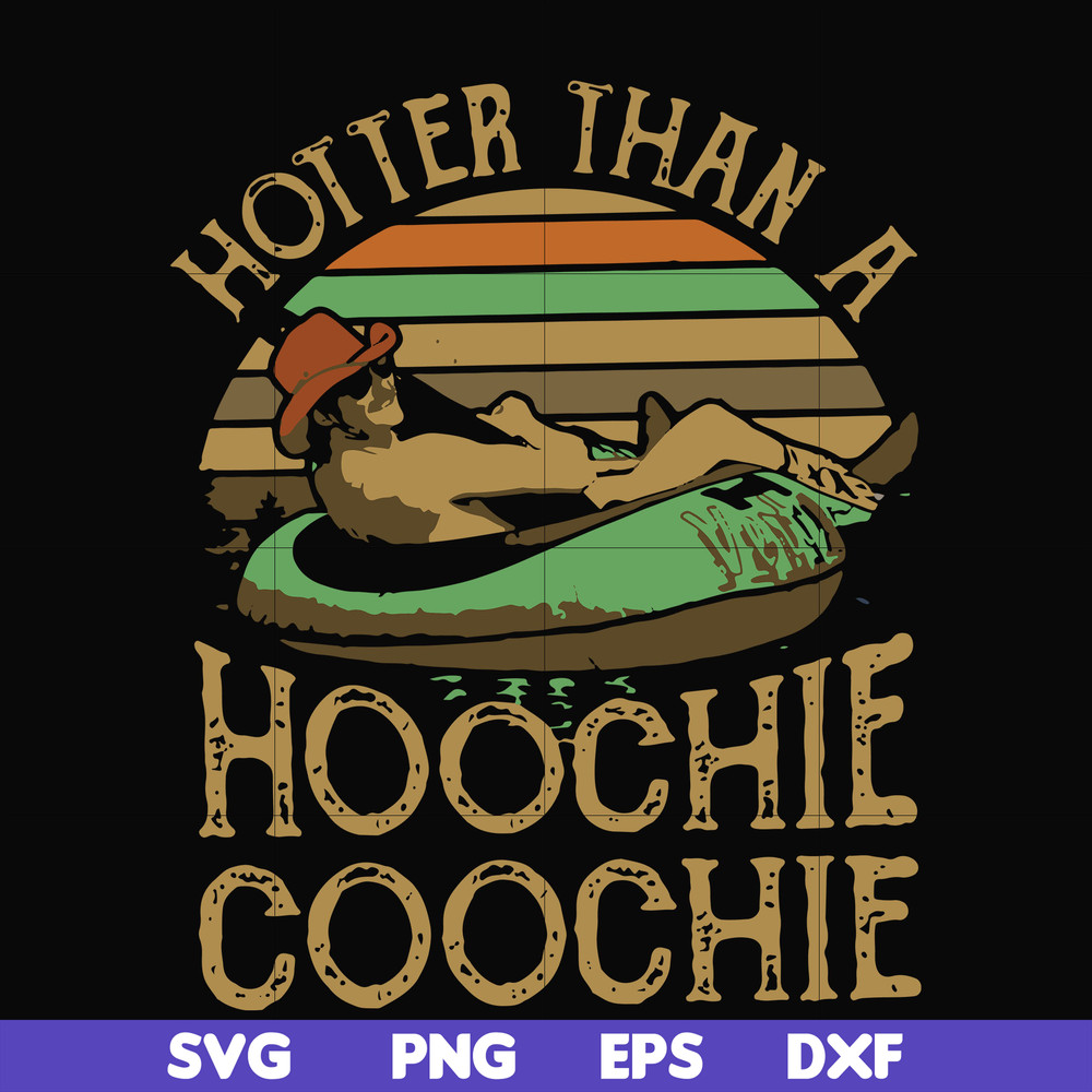 FN000200-Hotter than a hoochie coochie svg, png, dxf, eps file FN000200.jpg