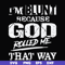 FN000202-I'm blunt because God rolled me that way svg, png, dxf, eps file FN000202.jpg