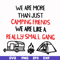FN000248-We are more than just camping friends we are like a really small gang svg, png, dxf, eps file FN000248.jpg