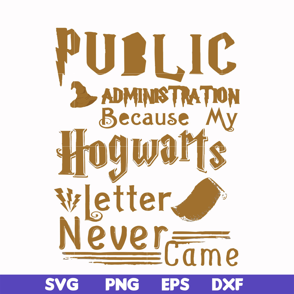 FN000252-Public administration because my Hogwarts letter never came svg, png, dxf, eps file FN000252.jpg