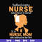 FN000254-Behind every nurse who believes in herself is a nurse mom who believed in her first svg, png, dxf, eps file FN000254.jpg