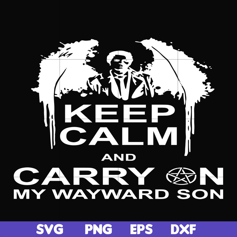 FN000261-Keep calm and carry on my wayward son svg, png, dxf, eps file FN000261.jpg