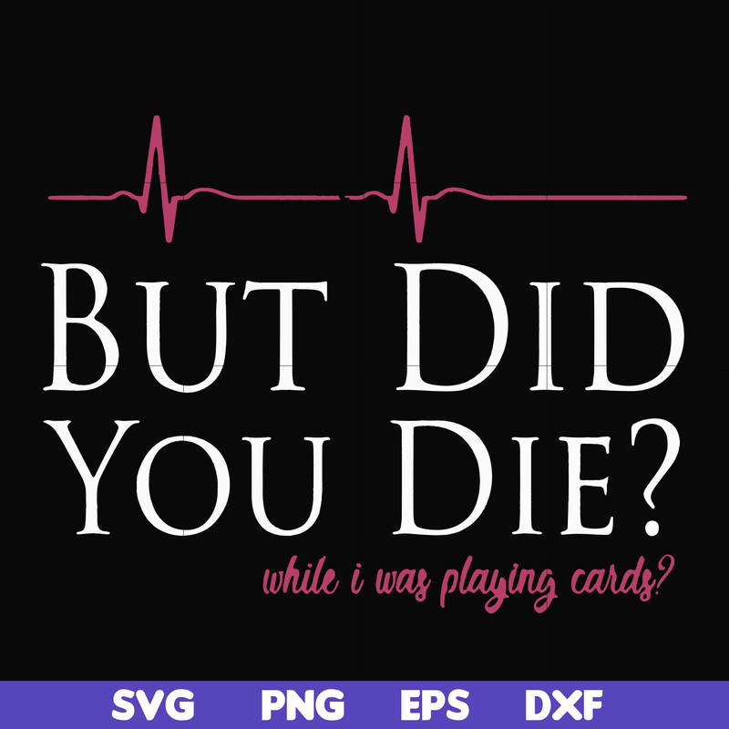 FN000262-But did you die svg, png, dxf, eps file FN000262.jpg