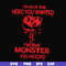 FN000274-I'm not the hero you wanted I'm the monster you needed svg, png, dxf, eps file FN000274.jpg