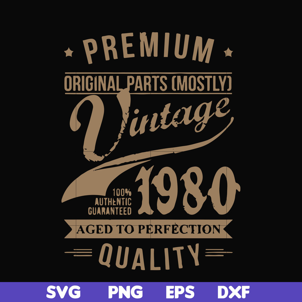 FN000285-Premium original parts vintage 1980 aged to perfection quality svg, png, dxf, eps file FN000285.jpg