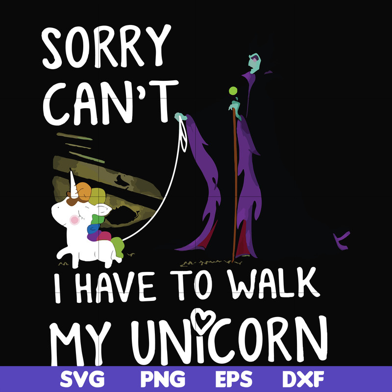 FN000294-Sorry I can't I have to walk my unicorn svg, png, dxf, eps file FN000294.jpg