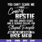 FN000331-You can't scare me I have crazy bestie she has anger issues and a serious dislike for stupid people and I'm not afraid to use her svg, png, dxf, eps fi