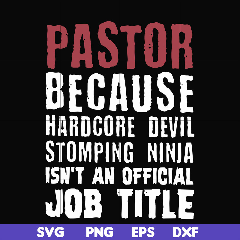 FN000358-Pastor because hardcode devil stomping ninja isn't an official job title svg, png, dxf, eps file FN000358.jpg