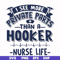 FN000385-I see more private parts than a hooker nurse life svg, png, dxf, eps file FN000385.jpg