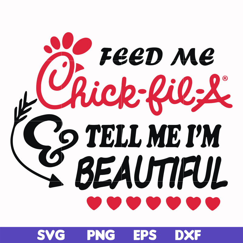 FN000406-Feed me chick fil A tell me I'm beautiful svg, png, dxf, eps file FN000406.jpg