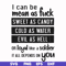 FN000425-I can be mean as fuck sweet as candy cold as water evil as hell or loyal like a soldier it all depends on you svg, png, dxf, eps file FN000425.jpg