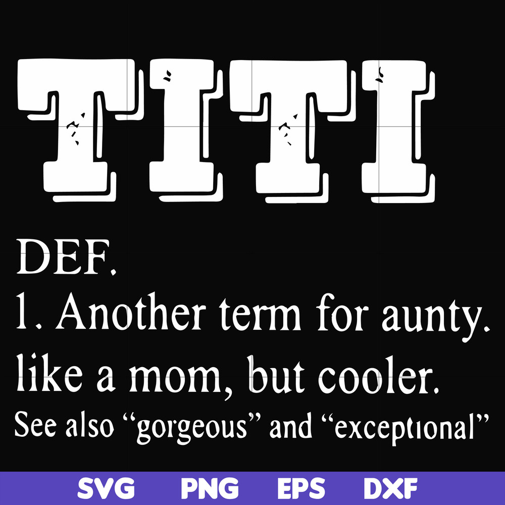 FN00043-TITI another term for aunty like a mom, but cooler svg, png, dxf, eps file FN00043.jpg