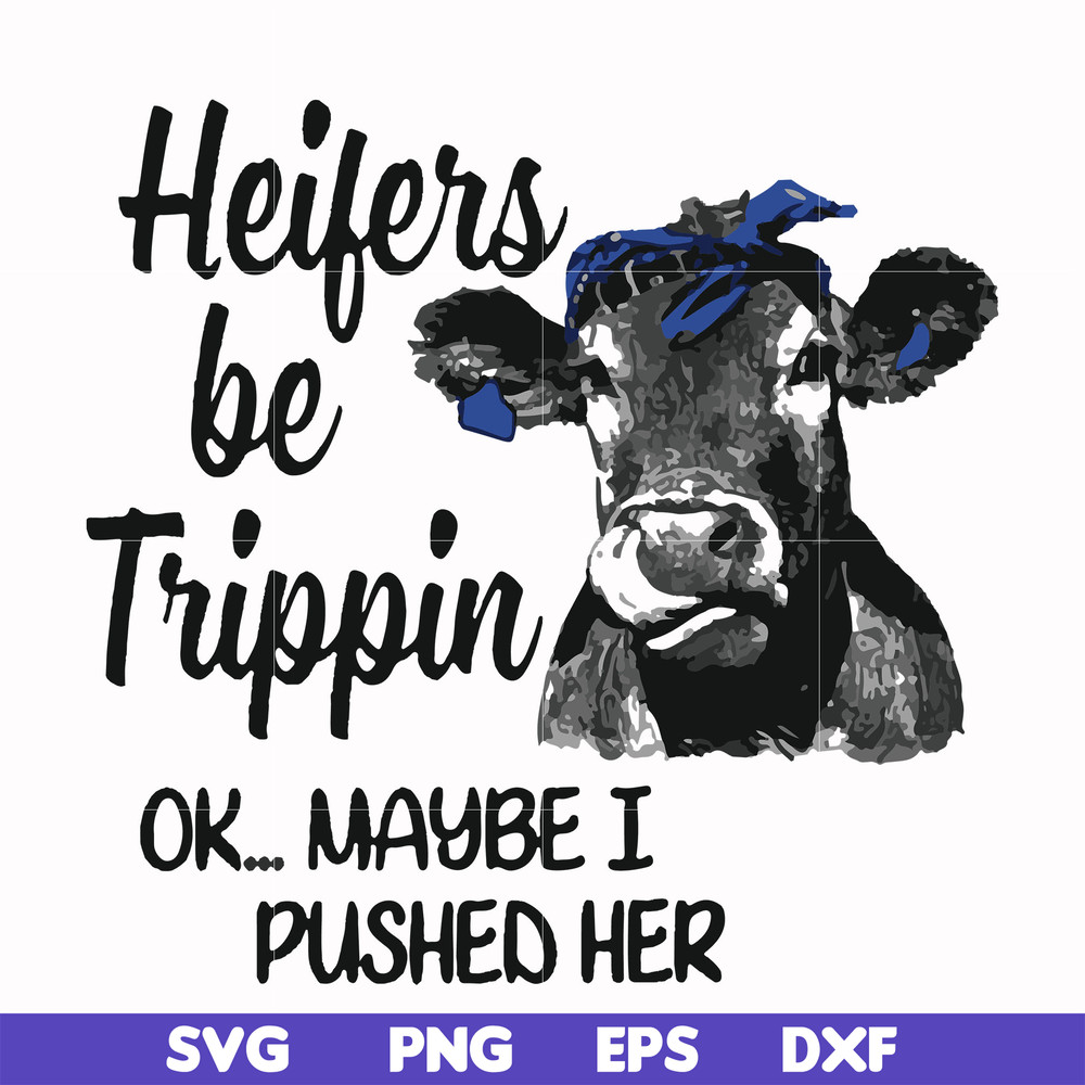 FN000435-Heifers be trippin ok maybe I pushed her svg, png, dxf, eps file FN000435.jpg