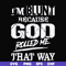 FN000447-I'm blunt because God rolled me that way svg, png, dxf, eps file FN000447.jpg
