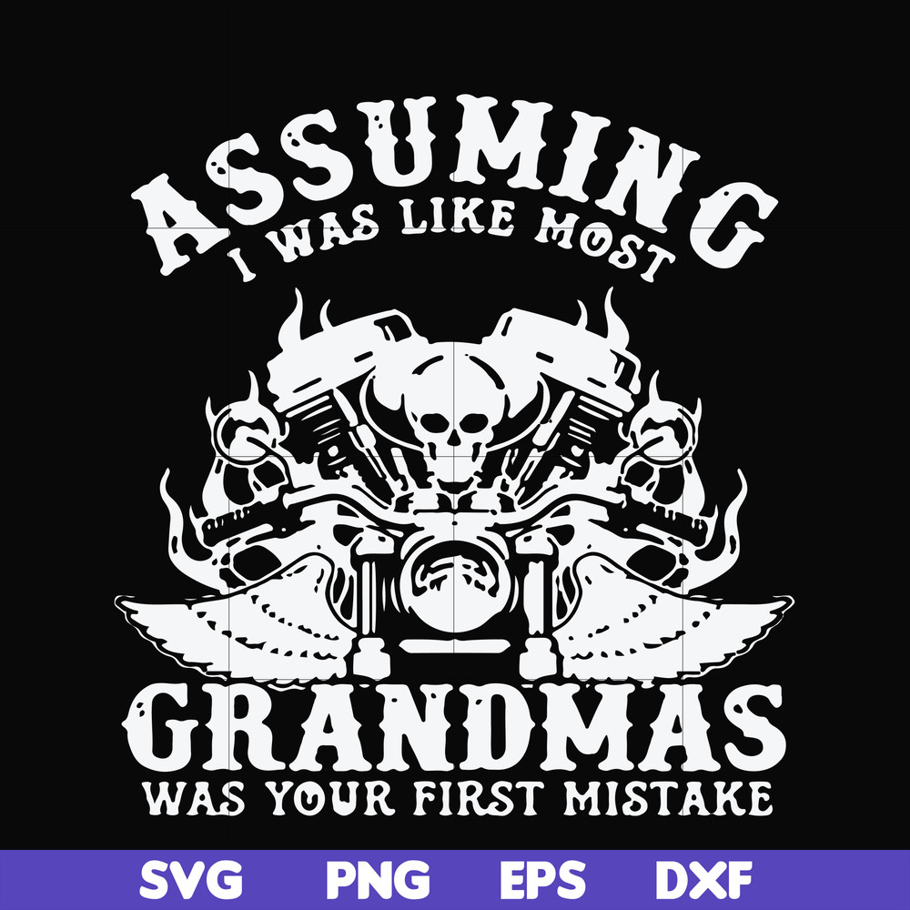 FN000484-Assuming I was like most grandmas was your first mistake svg, png, dxf, eps file FN000484.jpg