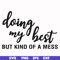 FN000492-Doing my best but kind of a mess svg, png, dxf, eps file FN000492.jpg