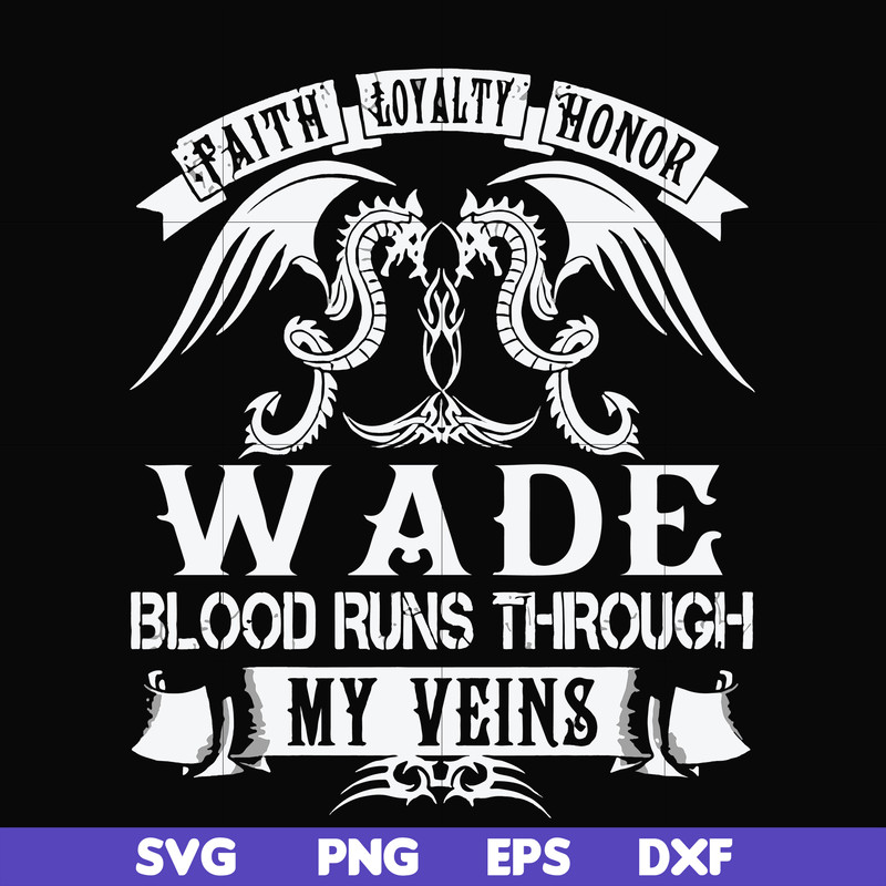 FN000504-Wade blood runs through my veins svg, png, dxf, eps file FN000504.jpg