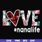 FN000537-Love #nanalife svg, png, dxf, eps file FN000537.jpg