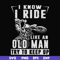 FN000540-I know I ride like an old man try to keep up svg, png, dxf, eps file FN000540.jpg