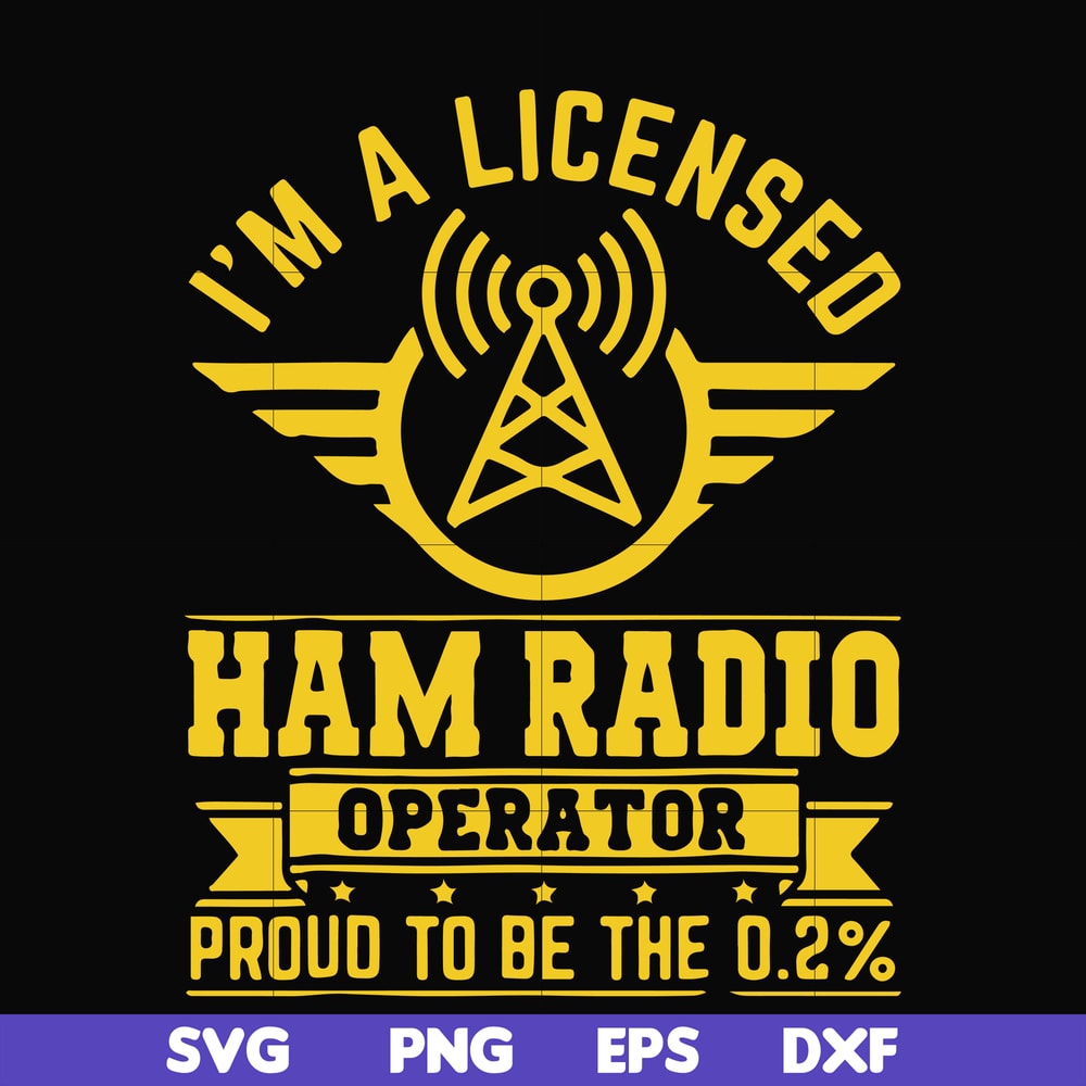 FN000546-I'm a licensed ham radio operator proud to be the 0,2% svg, png, dxf, eps file FN000546.jpg