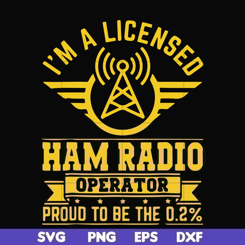 FN000546-I'm a licensed ham radio operator proud to be the 0,2% svg, png, dxf, eps file FN000546.jpg