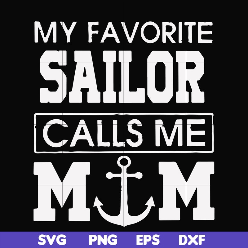 FN000564-My favorite sailor calls me mom svg, png, dxf, eps file FN000564.jpg