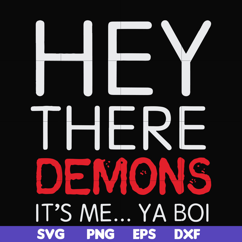 FN000573-Hey there demons it's me Ya boi svg, png, dxf, eps file FN000573.jpg