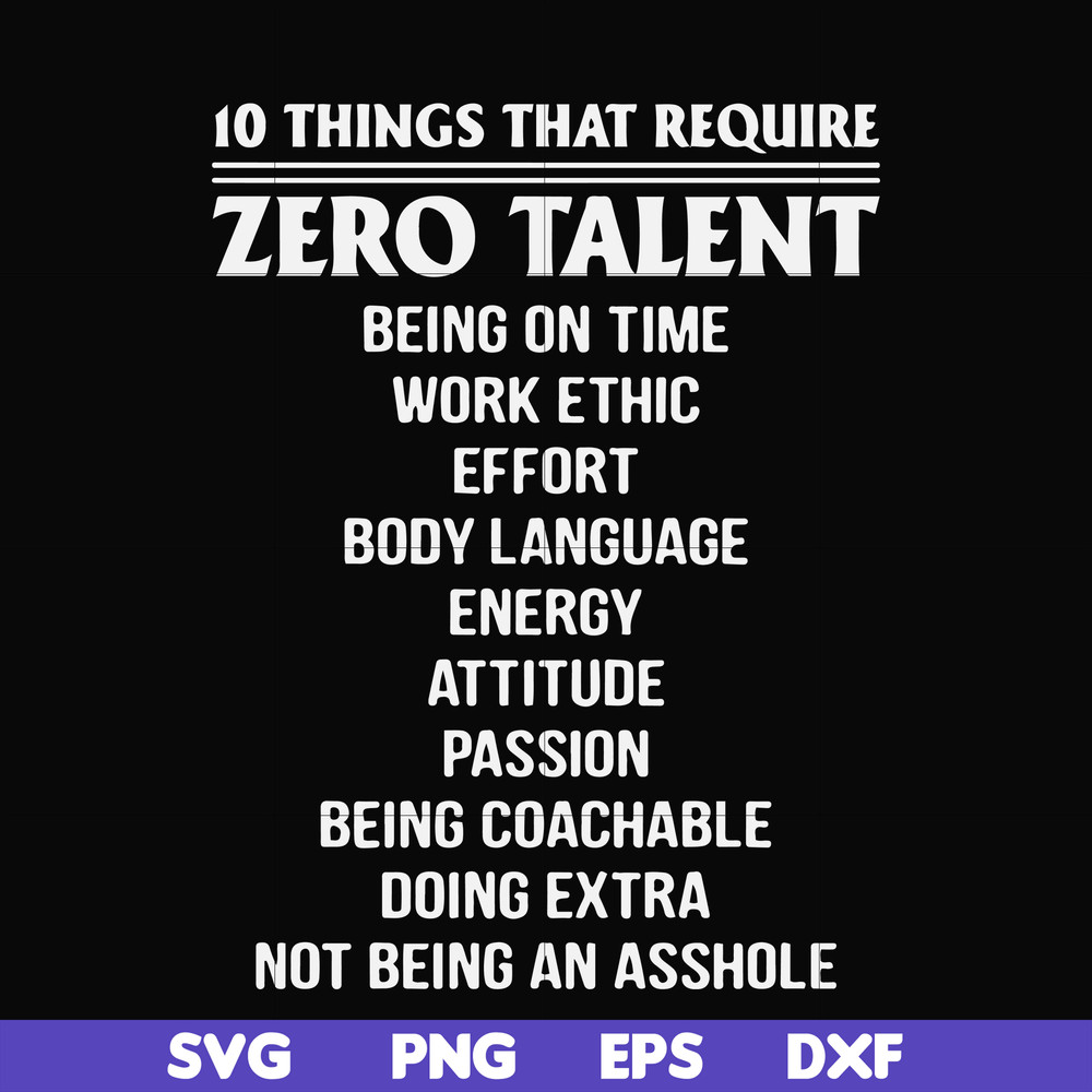 FN000624-10 things that require zero talent being on time work ethic svg, png, dxf, eps file FN000624.jpg