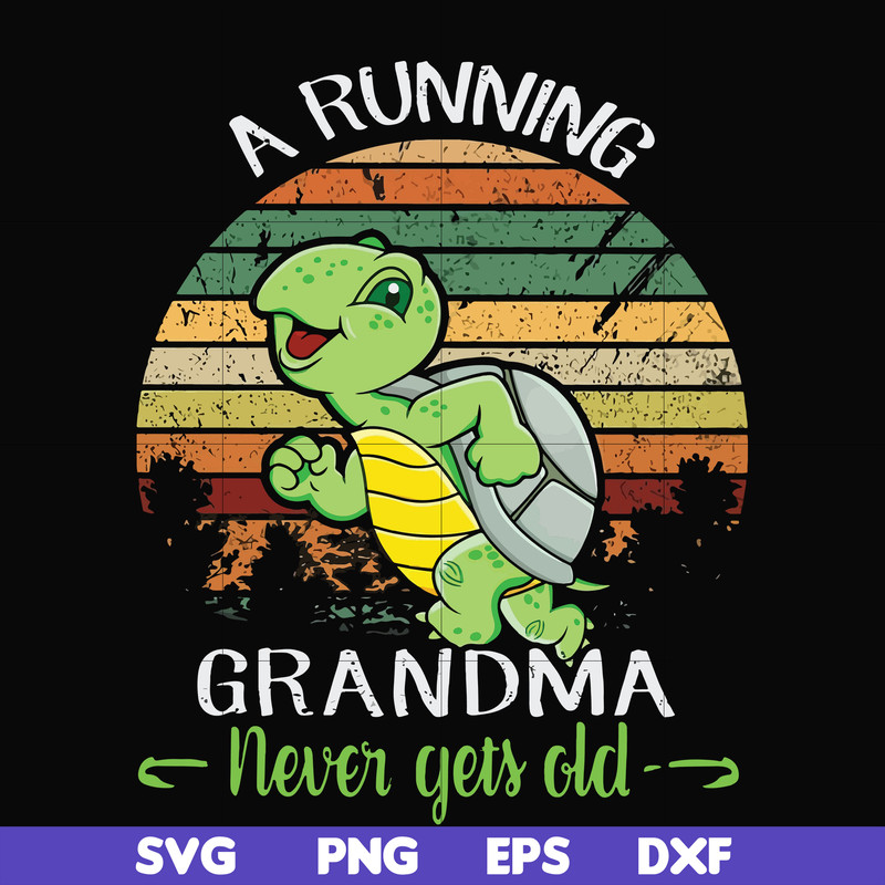 FN000650-A running grandma never gets old svg, png, dxf, eps file FN000650.jpg
