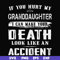 FN000664-If you hurt my granddaughter I can make your death look like an accident svg, png, dxf, eps file FN000664.jpg