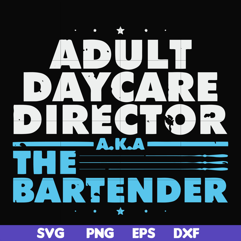 FN000775-Adult daycare director the bartender svg, png, dxf, eps file FN000775.jpg