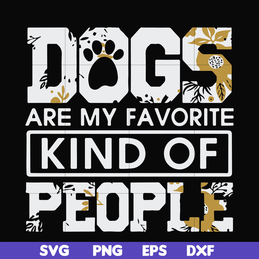 FN000807-Dogs are my favorite kind of people svg, png, dxf, eps file FN000807.jpg