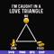 FN000816-I'm caught in a love triangle svg, png, dxf, eps file FN000816.jpg