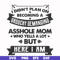 FN000819-I didn't plan on becoming a grouchy demanding asshole mom who yells a lot but here I am svg, png, dxf, eps file FN000819.jpg