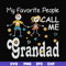 FN000828-My favorite people call me grandad svg, png, dxf, eps file FN000828.jpg