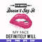 FN000860-If my mouth doesn't say it my face definitely will svg, png, dxf, eps file FN000860.jpg