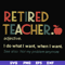 FN000915-Retired teacher I do what I want when I want svg, png, dxf, eps file FN000915.jpg