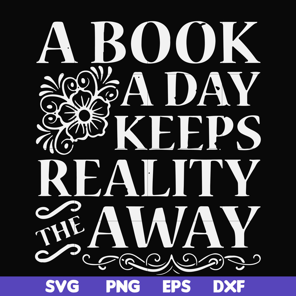 FN000920-A book a day keeps reality the away svg, png, dxf, eps file FN000920.jpg