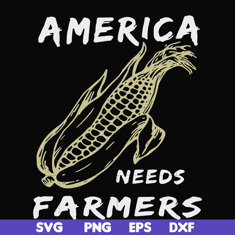 FN000921-America needs farmers svg, png, dxf, eps file FN000921.jpg