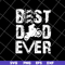 FTD01062108-Best dad ever svg, eps, png, dxf digital file FTD01062108.jpg