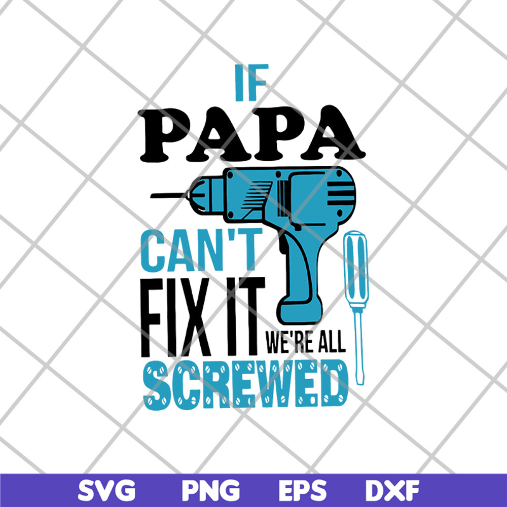 FTD01062114-If papa can't svg, eps, png, dxf digital file FTD01062114.jpg