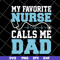 FTD02062122-My favorite nurse calls me svg, png, dxf, eps digital file FTD02062122.jpg