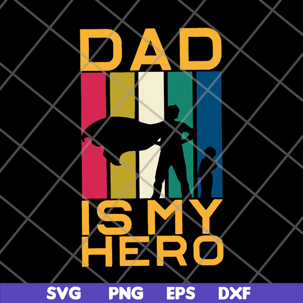 FTD04062122-Dad is My Hero svg, png, dxf, eps digital file FTD04062122.jpg