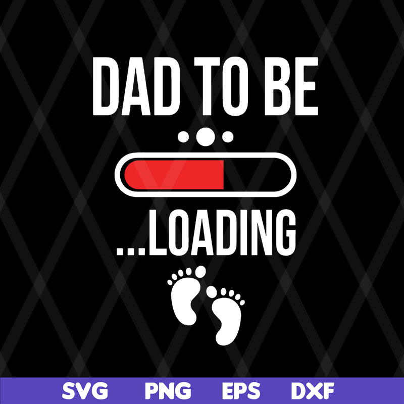 FTD08062111- Dad to be loading svg, png, dxf, eps digital file FTD08062111.jpg