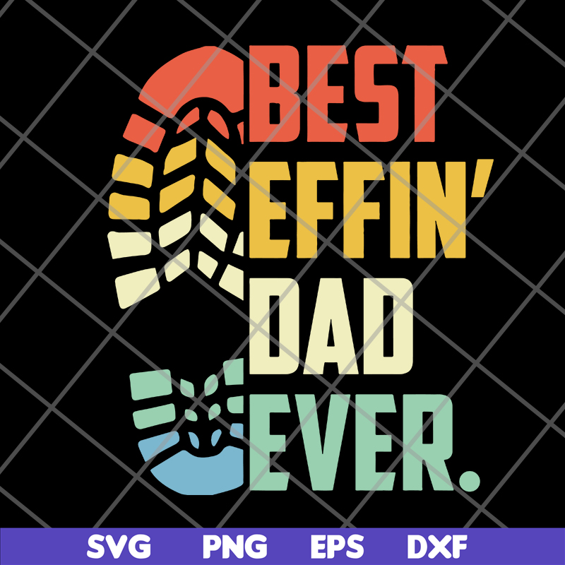 FTD09062103-Best Effin’s Dad Ever Happy Father’s Day 2021 svg, png, dxf, eps digital file FTD09062103.jpg